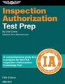 Inspection Authorization Test Prep A Comprehensive Study Tool to Prepare for the FAA Inspection Authorization Knowledge Test