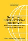 Selecting International Executives A Suggested Framework and Annotated Bibliography  No 345