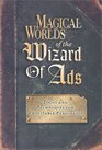 Magical Worlds of the Wizard of Ads  Tools and Techniques for Profitable Persuasion