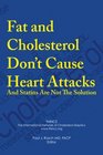 Fat and Cholesterol Don't Cause Heart Attacks and Statins are Not The Solution