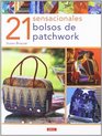 21 sensacionales bolsos de patchwork/ 21 Sensational Patchwork Bags