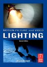 Motion Picture and Video Lighting Second Edition