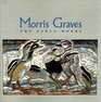 Morris Graves The Early Works