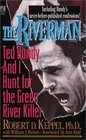 The Riverman  Ted Bundy and I Hunt for the Green River Killer