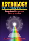 Astrology The Next Step  Complete Horoscope Interpretation