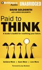 Paid to Think A Leader's Toolkit for Redefining Your Future