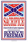 Sacrifice A Novel of the War for Southern Independence