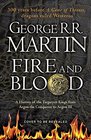 Fire and Blood A History of the Targaryen Kings from Aegon the Conqueror to Aegon III as Scribed by Archmaester Gyldayn