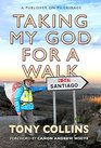 Taking My God for a Walk A Publisher on Pilgramage