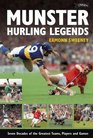 Munster Hurling Legends Seven Decades of the Greatest Teams Players and Games