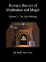 Esoteric Secrets of Meditation and Magic  Volume 2 The Early Writings