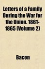 Letters of a Family During the War for the Union 18611865