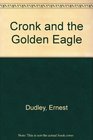 Cronk and the Golden Eagle