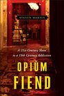 Opium Fiend A 21st Century Slave to a 19th Century Addiction