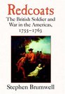 Redcoats The British Soldier and War in the Americas 17551763