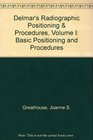 Delmar's Radiographic Positioning  Procedures Volume I Basic Positioning and Procedures