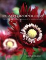 Planthropology The Myths Mysteries and Miracles of My Garden Favorites