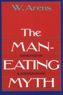 Man Eating Myth Anthropology and Anthropophagy