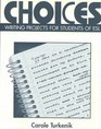 Choices  Writing Projects for Students of ESL