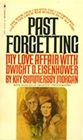 Past Forgetting: My Love Affair with Dwight D. Eisenhower