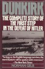 Dunkirk The Complete Story of the First Step in the Defeat of Hitler