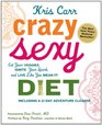 Crazy Sexy Diet Eat Your Veggies Ignite Your Spark and Live Like You Mean It