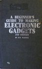 Beginner's Guide to Making Electronic Gadgets