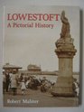 Lowestoft A Pictorial History