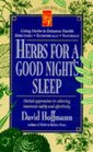 Herbs for a Good Night's Sleep Herbal Approaches to Relieving Insomnia Safely and Effectively