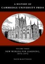 A History of Cambridge University Press Volume 3 New Worlds for Learning 18731972