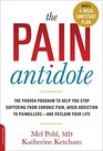 The Pain Antidote The Proven Program to Help You Stop Suffering from Chronic Pain Avoid Addiction to Painkillersand Reclaim Your Life