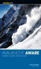 Avalanche Aware 2nd The Essential Guide to Avalanche Safety