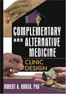 Complementary and Alternative Medicine: Clinic Design