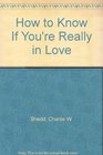 How to Know If You're Really in Love