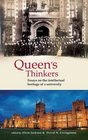 Queen's Thinkers Essays on the Intellectual Heritage of a University
