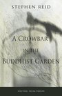 A Crowbar in the Buddhist Garden Writing from Prison
