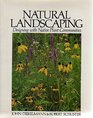Natural Landscaping Designing With Native Plant Communities