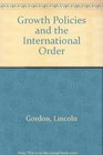 Growth Policies and the International Order