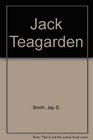 Jack Teagarden The Story of a Jazz Maverick