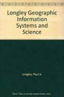 Longley Geographic Information Systems and Science