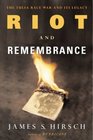 Riot and Remembrance The Tulsa Race War and Its Legacy