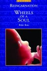 Wheels of a Soul Reincarnation  Your Life Today and Tomorrow