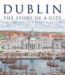 Dublin The Story of a City