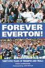 Forever Everton ThirtyFive Years of Triumphs and Trials