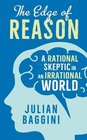 The Edge of Reason A Rational Skeptic in an Irrational World