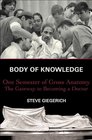 Body of Knowledge 1 Semester of Gross Anatomy the Gateway to Becoming a Doctor