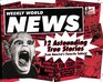 WEEKLY WORLD NEWS: 12 Astounding True Stories from America's Favorite Tabloid