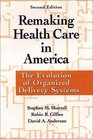 Remaking Health Care in America Second Edition