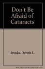 Don't Be Afraid of Cataracts