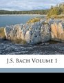 JS Bach Volume 1